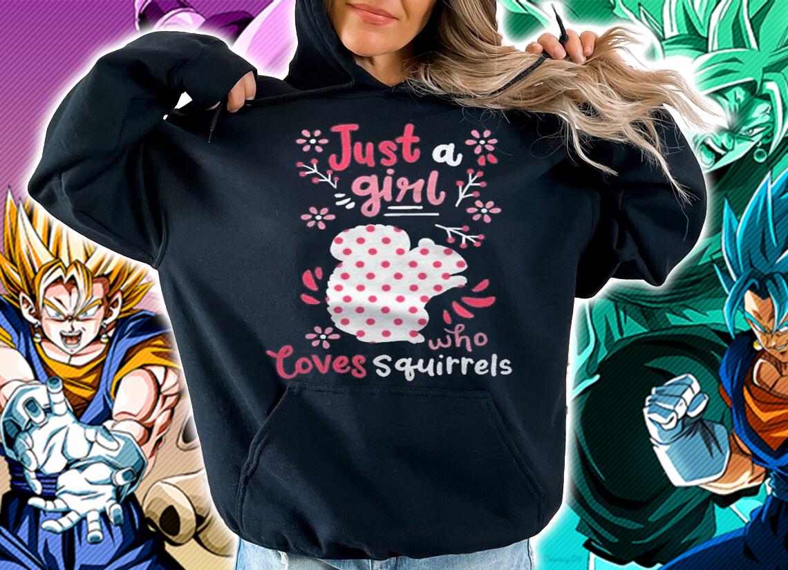 Squirrel Just A Girl Squirrels Gift Shirt t-shirt hoodie