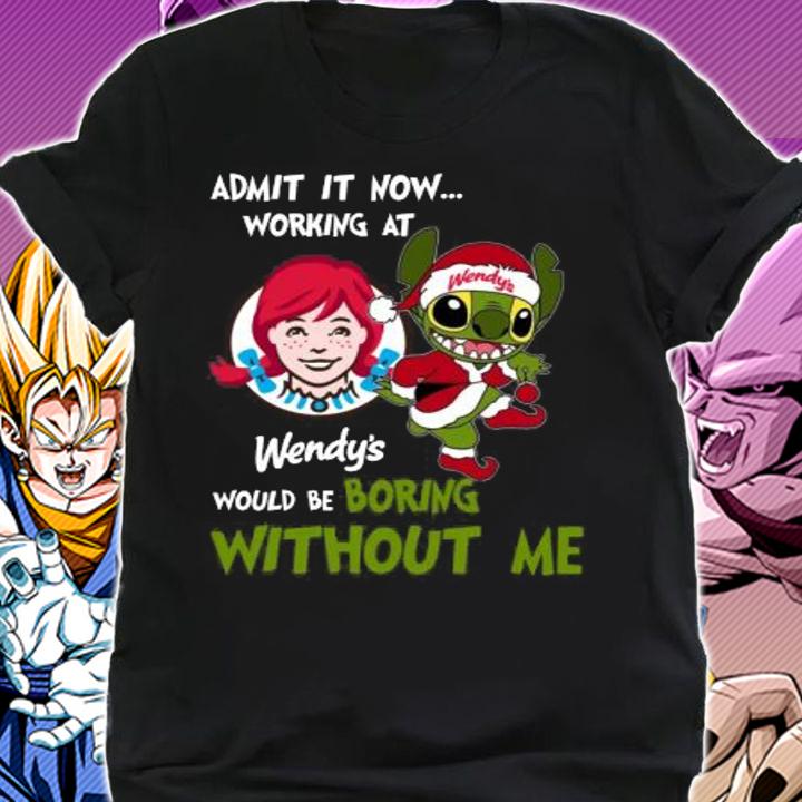 Stitch Admit It Now Working At Wendys Would Be Boring Without Me Christmas t-shirt shirt