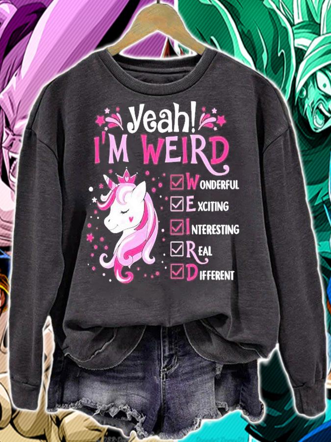 Yeah Im Weird Wonderful Exciting Interesting Real Different Unicorn Gift Shirt t-shirt sweatshirt