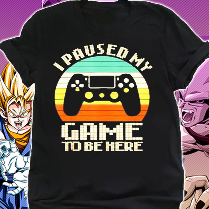 Funny Video Gamer Humor Joke I Paused My Game To Be Here T-Shirt t-shirt shirt