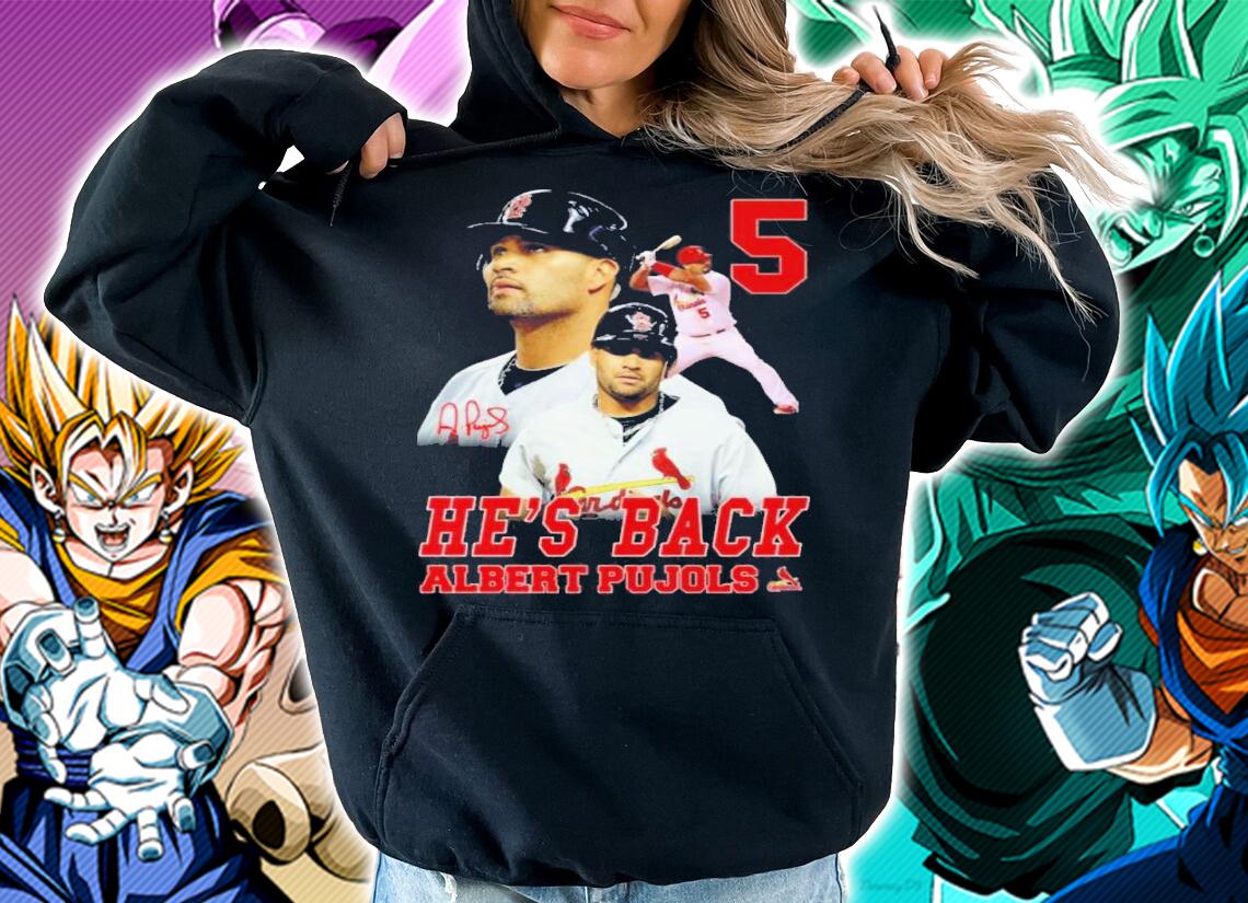 He's Back Albert Pujols St. Louis Cardinals Signatures Shirt t-shirt hoodie