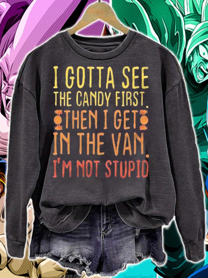 I Gotta See The Candy First Pullover Adult Humor Shirt t-shirt sweatshirt