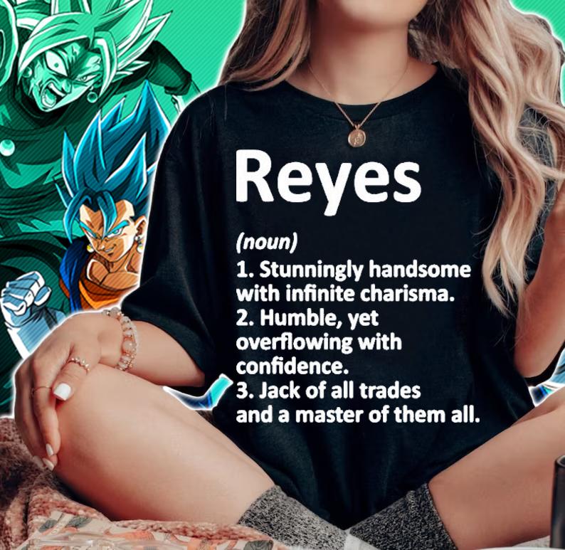 Reyes Definition Personalized Name Funny Birthday Gift Idea T-Shirt t-shirt woman shirt