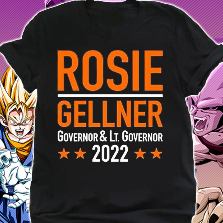 Rosie Gellner Governor And Lt Governor 2022 T-Shirt t-shirt shirt