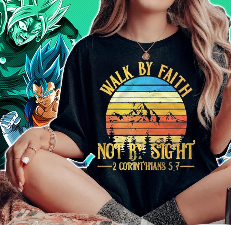 Walk By Faith Not By Sight 2 Corinthians Shirt t-shirt woman shirt