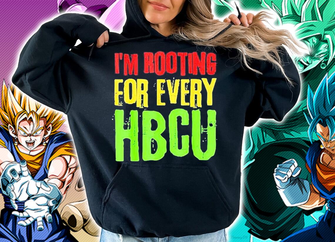 Im Rooting For Every Hbcu Black History Month T-Shirt t-shirt hoodie
