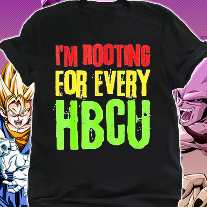 Im Rooting For Every Hbcu Black History Month T-Shirt t-shirt shirt