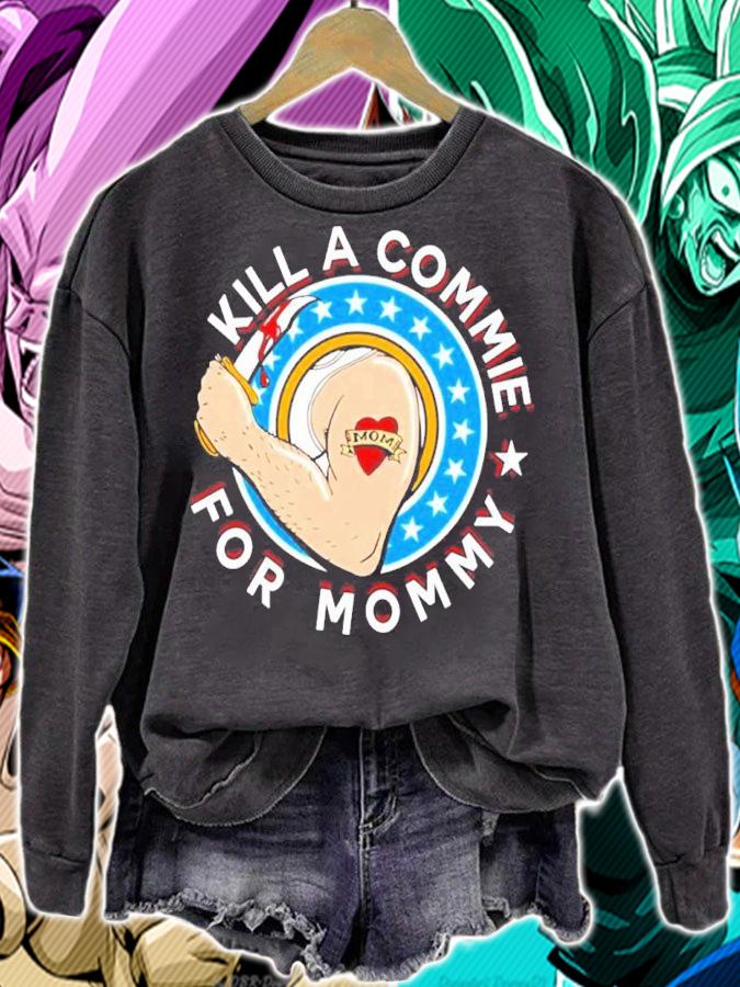 Kill A Commie For Mommy Shirt t-shirt sweatshirt