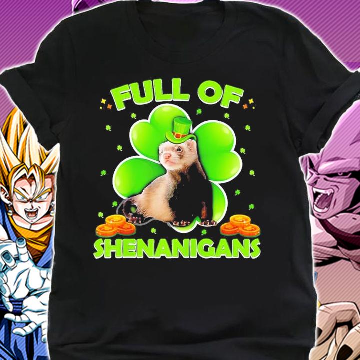 St Patrick's Day Full Of Shenanigans Ferret Shirt t-shirt shirt