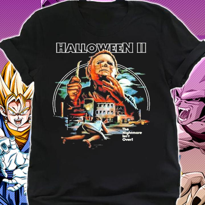 Halloween II The Nightmore Isnt Over Michael Myers Gift Shirt t-shirt shirt