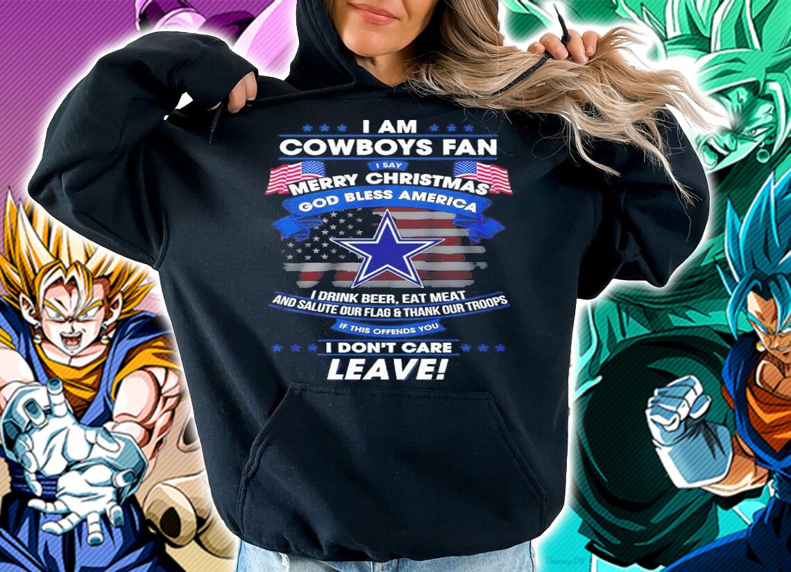 I Am Cowboys Fan Merry Christmas God Bless America I Drink Beer Eat Meat And Salute Our Flag And Thank Our Troops Shirt t-shirt hoodie