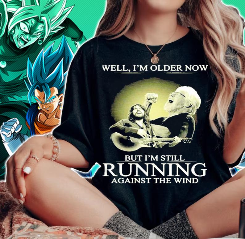 Well Im Older Now But Im Still Running Against The Wind Shirt t-shirt woman shirt