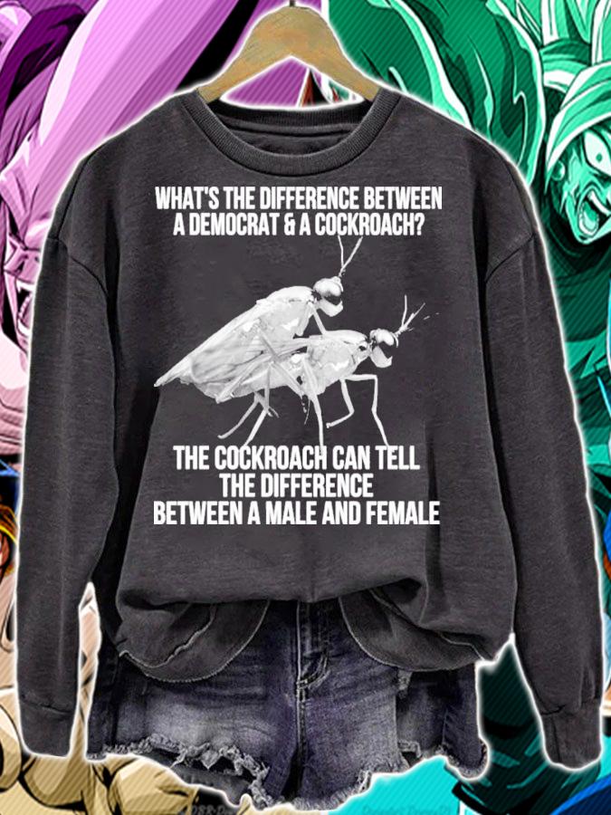 What's The Difference Between A Democrat And A Cockroach The Cockroach Can Tell Shirt t-shirt sweatshirt