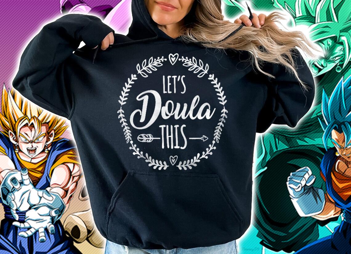 Womens Lets Doula This Gift For Doula Women Shirt t-shirt hoodie