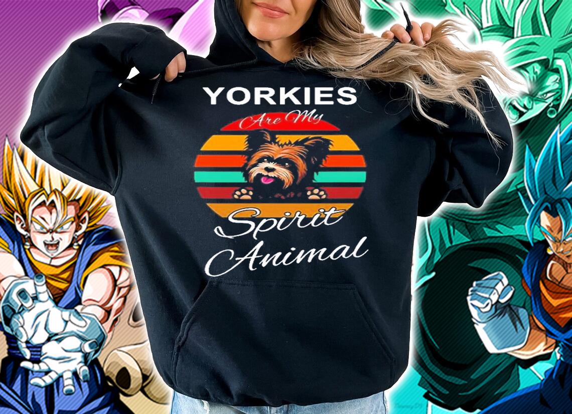 Yorkies Dog Breed Yorkies Are My Spirit Animal T-Shirt t-shirt hoodie
