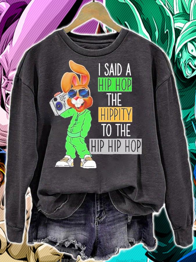Funny Easter I Said A Hip The Hippity To Hop Hip Hop Bunny T-Shirt t-shirt sweatshirt