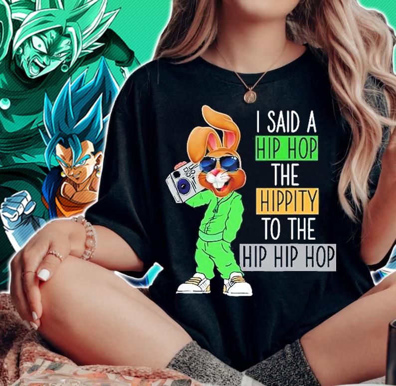 Funny Easter I Said A Hip The Hippity To Hop Hip Hop Bunny T-Shirt t-shirt woman shirt