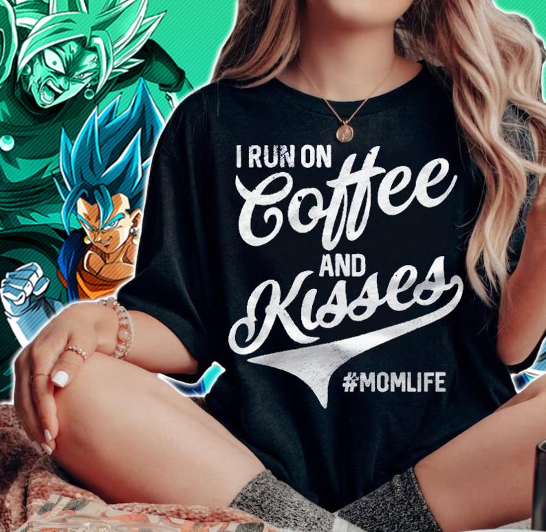 Funny Mom Life I Run On Coffee And Kisses Mothers Day Gifts Shirt t-shirt woman shirt