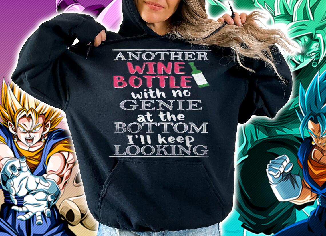 Funny Wine Lover Gift Another Wine Bottle With No Genie Shirt t-shirt hoodie