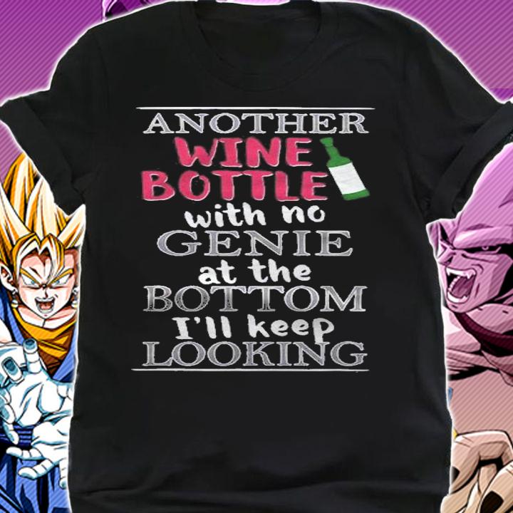 Funny Wine Lover Gift Another Wine Bottle With No Genie Shirt t-shirt shirt