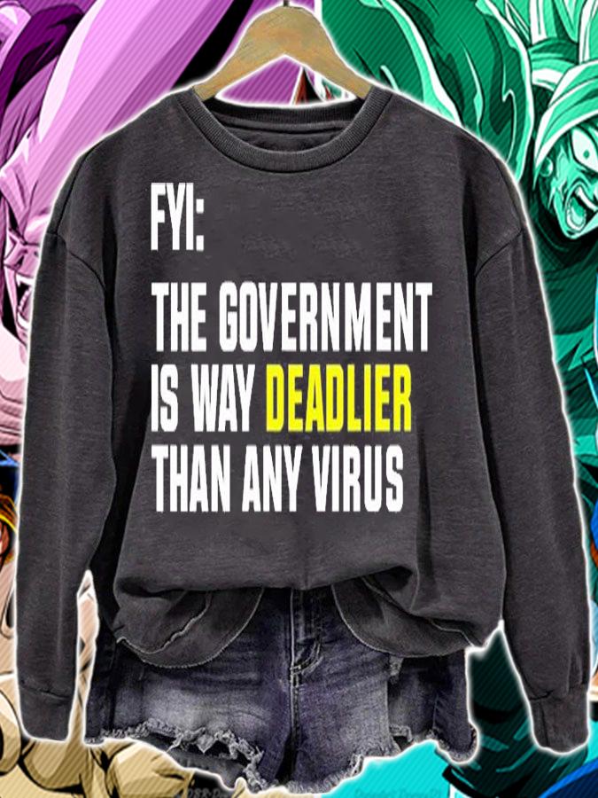 Fyi The Government Is Way Deadlier Than Any Virus T-Shirt t-shirt sweatshirt