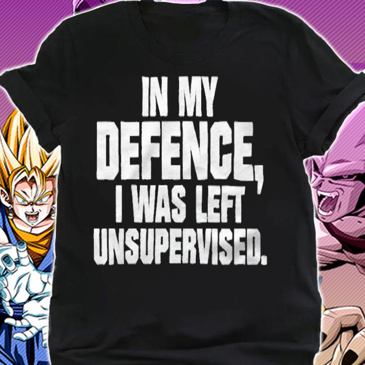 In my defence I was left unsupervised T-shirt shirt