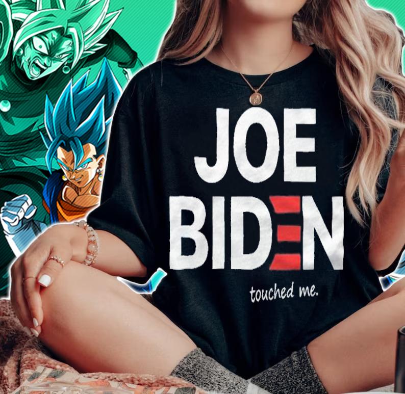 Joe Biden touched me T-shirt woman shirt
