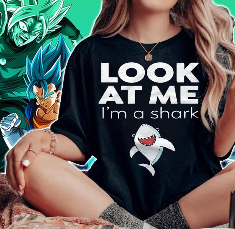 Look At Me Im A Shark  Funny Shirt woman shirt