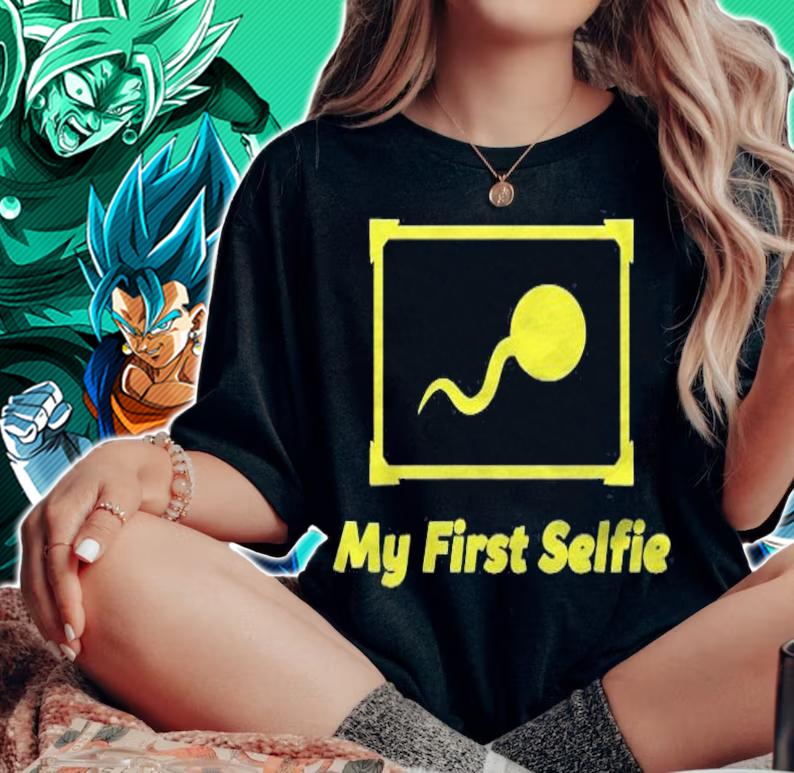My First Selfie Humor Funny Shirt woman shirt