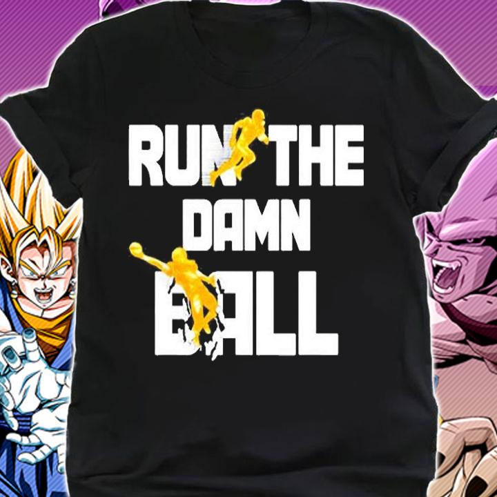 Run The Damn Ball Great American Football Lovers Shirt shirt