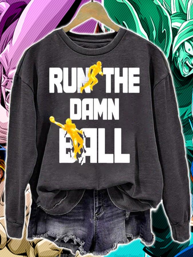Run The Damn Ball Great American Football Lovers Shirt sweatshirt