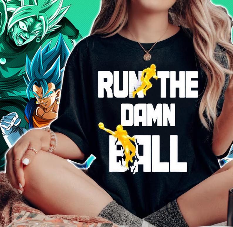 Run The Damn Ball Great American Football Lovers Shirt woman shirt