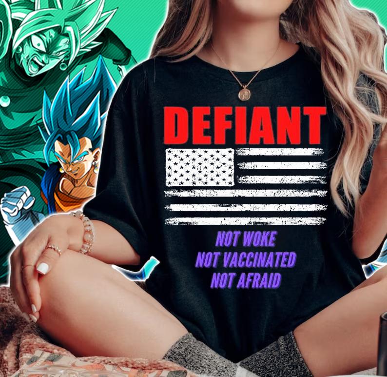 Defiant Not Woke Not Vaccinated Not Afraid American Flag t-shirt woman shirt