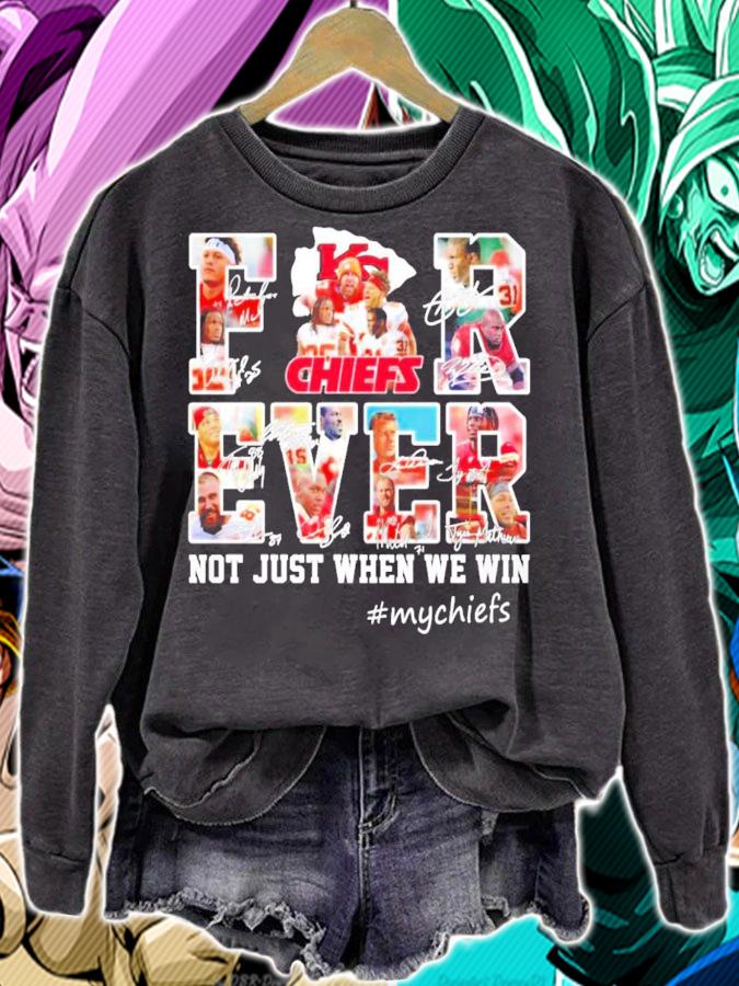 Kansas City Chiefs Forever not just when we win signatures t-shirt sweatshirt