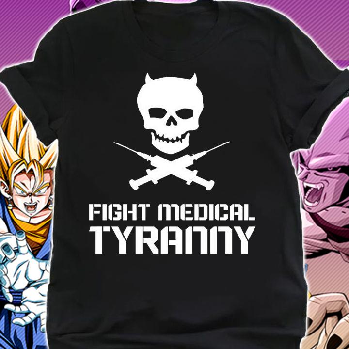 Fight Medical Tyranny Skull T-Shirt shirt