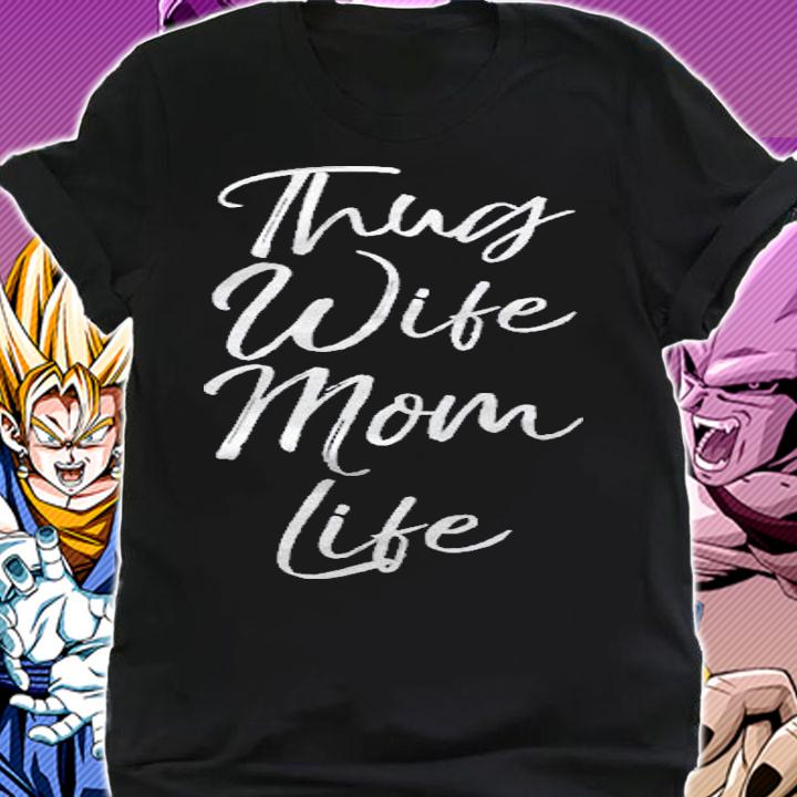 Funny Mothers Day Gift From Husband Cute Thug Wife Mom Life Shirt shirt