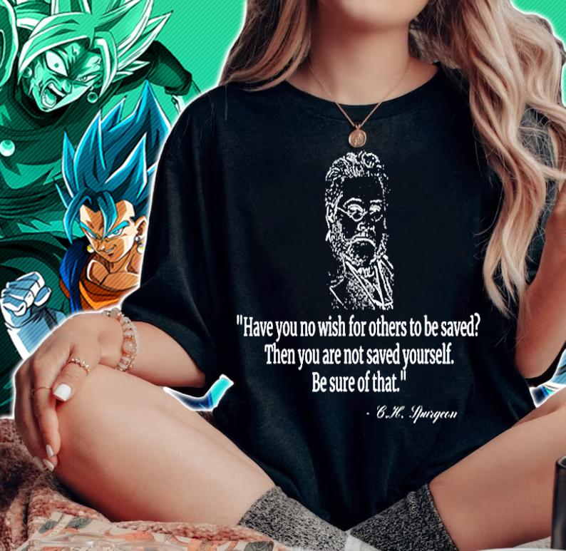 Have You No Wish Charles Spurgeon Quote Christian T-Shirt woman shirt