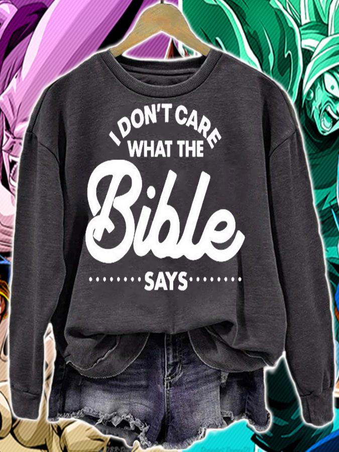 I Dont Care What The Bible Says T-Shirt sweatshirt