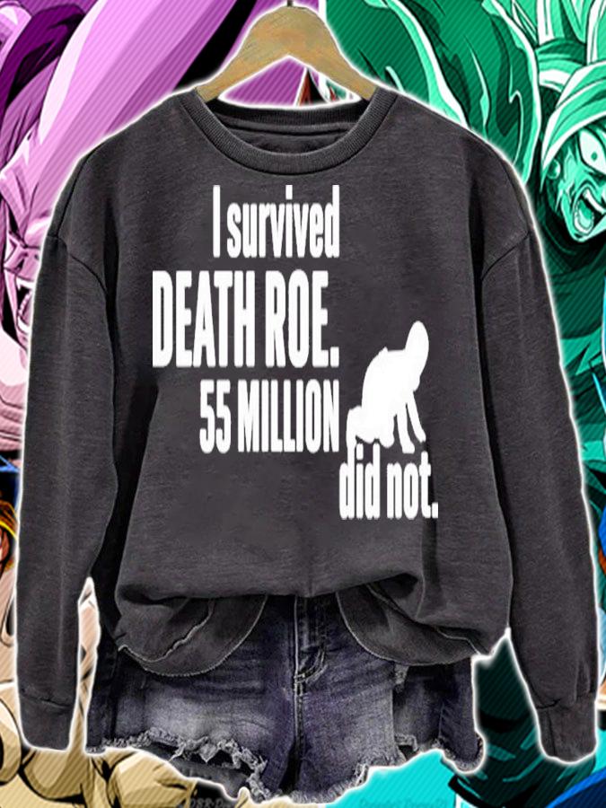 I Survived Death Roe 55 Million Did Not Taking Back Shirt sweatshirt