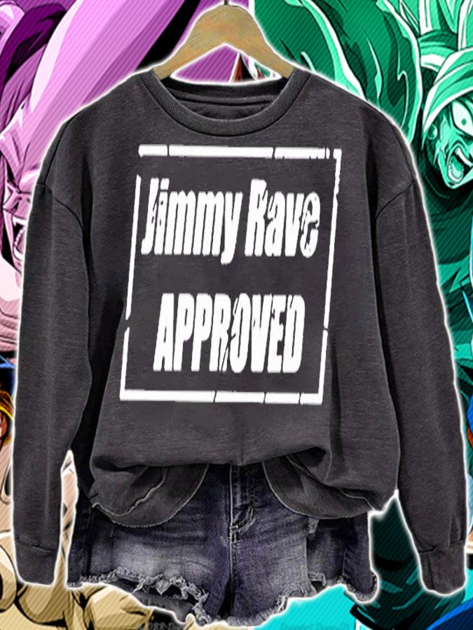Jimmy Rave Approved T-Shirt sweatshirt