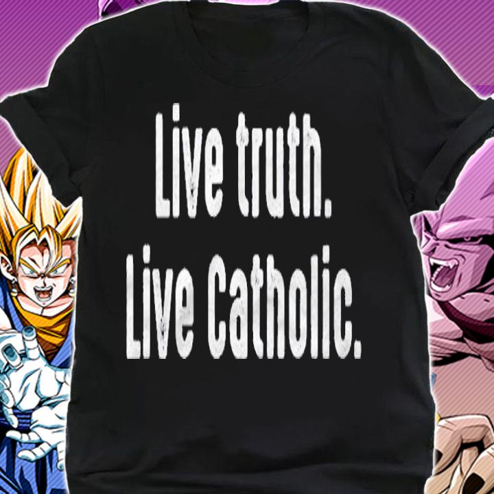 Live Verity Catholic God Bible Church Follower Jesus Gift Shirt shirt