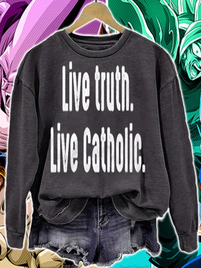 Live Verity Catholic God Bible Church Follower Jesus Gift Shirt sweatshirt