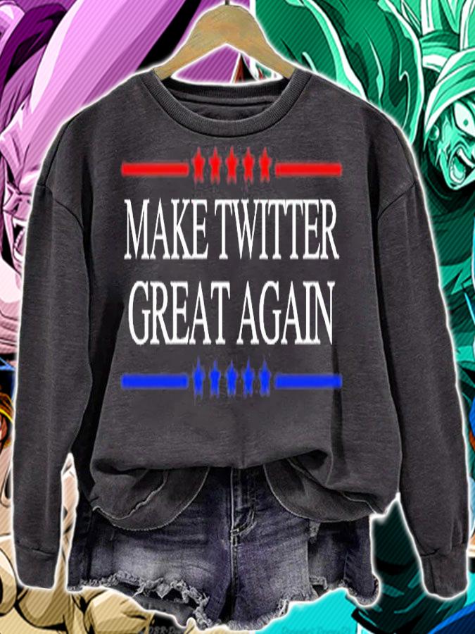 Make Twitter Great Again T-Shirt sweatshirt