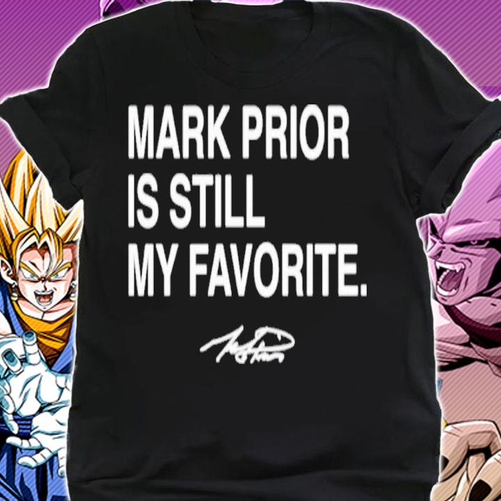 Mark Prior Is Still My Favorite Shirt shirt