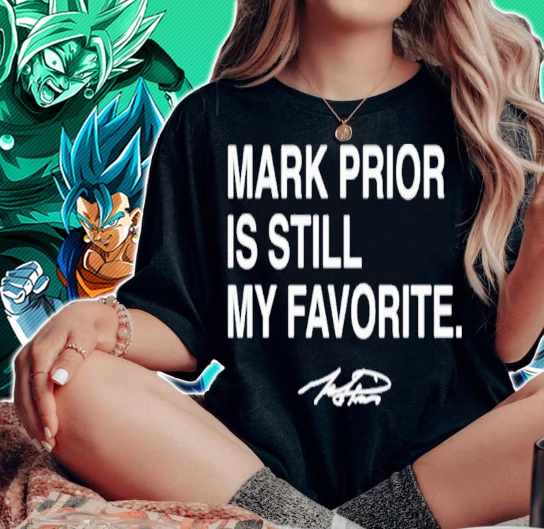 Mark Prior Is Still My Favorite Shirt woman shirt