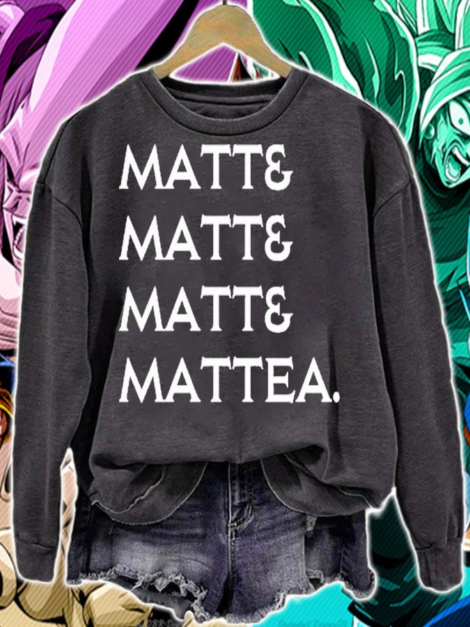 Matt And Matt And Matt And Mattea T-Shirt sweatshirt