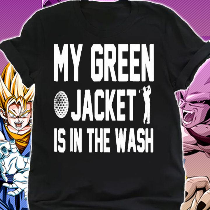 My Green Jacket Is In The Wash T-Shirt shirt