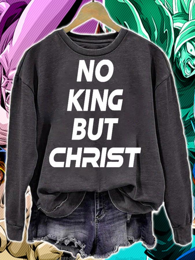 No King But Christ T-Shirt sweatshirt