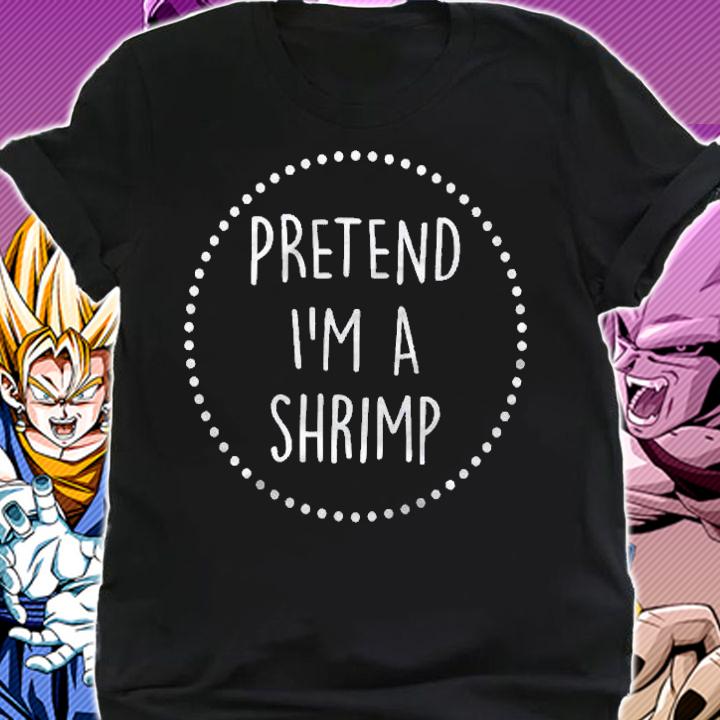Pretend Im A Shrimp Halloween Costume Shirt shirt