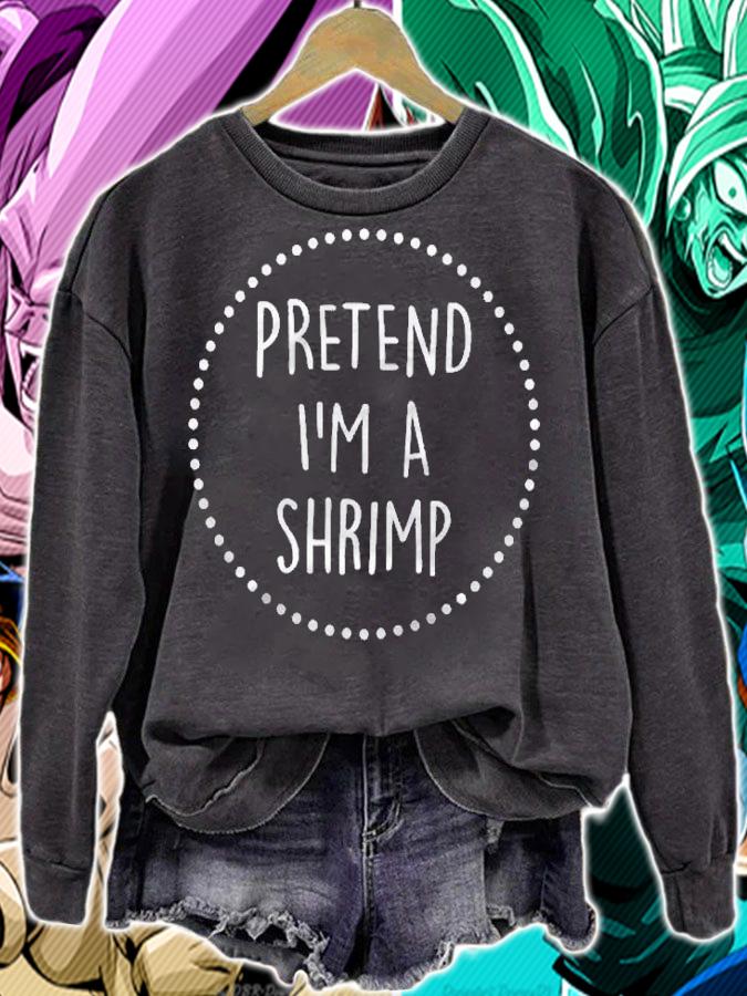 Pretend Im A Shrimp Halloween Costume Shirt sweatshirt